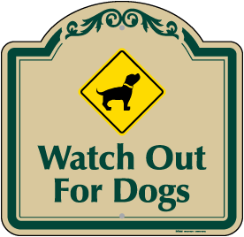 Watch Out For Dogs Sign