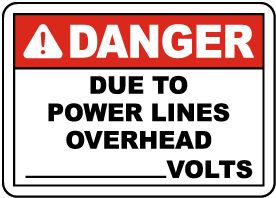 Due To Power Lines Overhead Sign