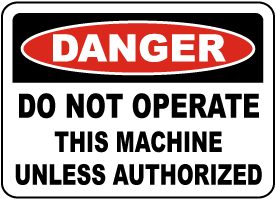 Do Not Operate This Machine Sign