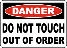 Do Not Touch Out Of Order Sign