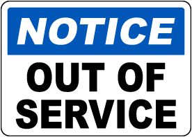 Notice Out Of Service Sign