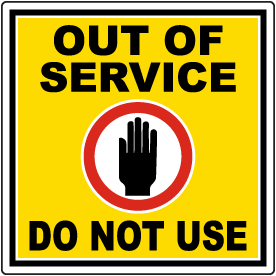 Out Of Service Do Not Use Sign