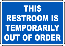 Restroom Temporarily Out Of Order Sign