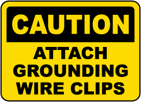 Attach Grounding Wire Clips Sign