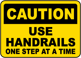 Use Handrails One Step At A Time Sign