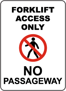 Forklift Access Only No Passageway Sign