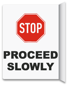 2-Way Stop Proceed Slowly Sign