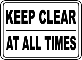 Keep Clear At All Times Sign