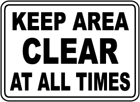 Keep Area Clear At All Times Sign