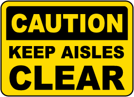 Caution Keep Aisles Clear Sign