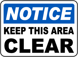 Notice Keep This Area Clear Sign