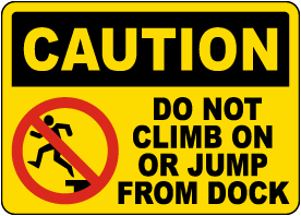 Do Not Climb On Or Jump From Dock Sign