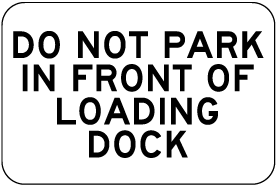 Do Not Park In Front of Loading Dock Sign