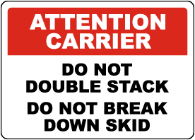 Do Not Double Stack or Break Down Label