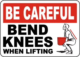 Bend Knees When Lifting Sign