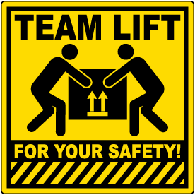 Team Lift For Your Safety Sign