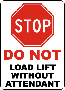 Do Not Load Lift Without Attendant Sign