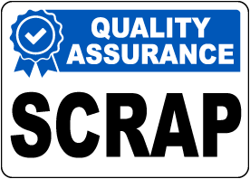 Quality Assurance Scrap Sign