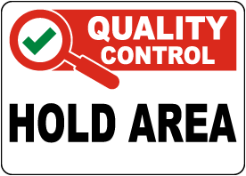 Quality Control Hold Area Sign