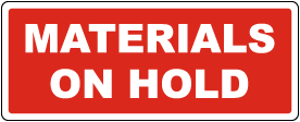 Material On Hold Status Sign
