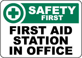 Safety First, First Aid Station in Office Sign