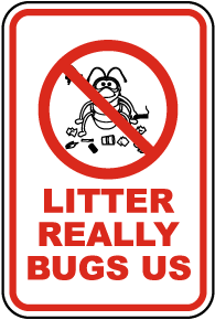 Litter Really Bugs Us Sign