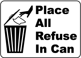 Place All Refuse In Can Sign