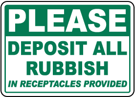 Deposit All Rubbish In Receptacles Sign