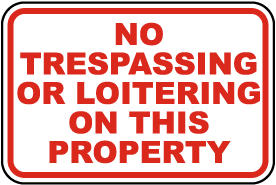 No Trespassing or Loitering Sign