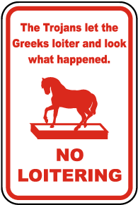 No Loitering Trojan Horse Sign