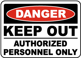 Keep Out Authorized Only Sign