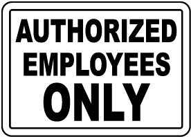 Authorized Employees Only Sign