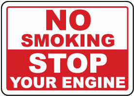 No Smoking Stop Your Engine Sign