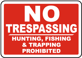 No Hunting, Fishing & Trapping Sign