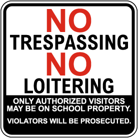 No Trespassing Or Loitering School Sign