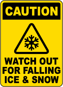 Caution Watch Out for Falling Ice and Snow Sign
