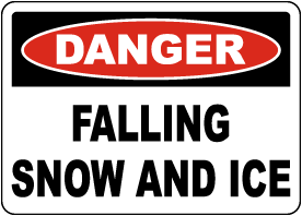 Danger Falling Snow and Ice Sign