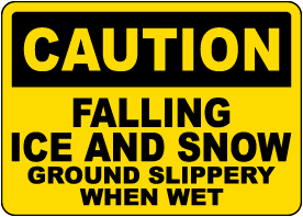 Caution Falling Ice and Snow Sign