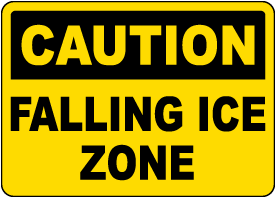 Caution Falling Ice Zone Sign