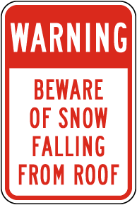 Beware of Snow Falling from Roof Sign