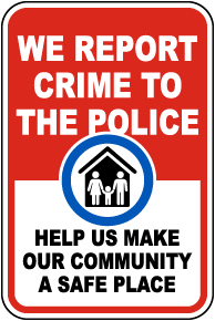 We Report Crime To The Police Sign