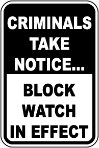 Block Watch in Effect Sign