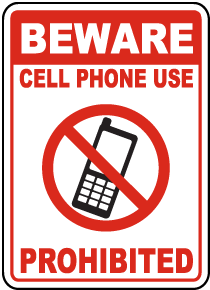 Cell Phone Use Prohibited Sign