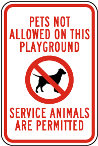 Pets Not Allowed On This Playground Service Animals Are Permitted Sign