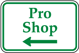 Pro Shop (Left Arrow) Sign