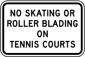No Skating on Tennis Courts Sign