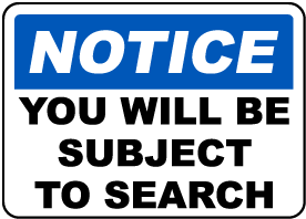 You Will Be Subject To Search Sign