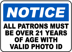 Patrons Over 21 With Valid ID Sign