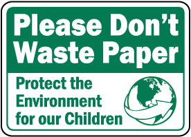 Please Don't Waste Paper Sign