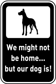 Might Not Be Home But Our Dog Is Sign